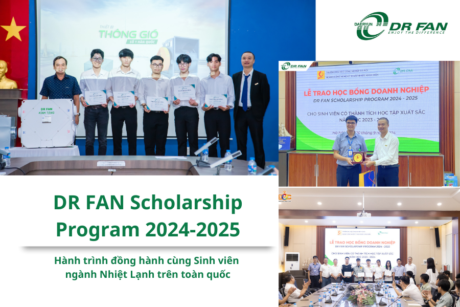 DR FAN Scholarship Program 2024-2025: Hành trình đồng hành cùng Sinh viên ngành Nhiệt Lạnh trên toàn quốc