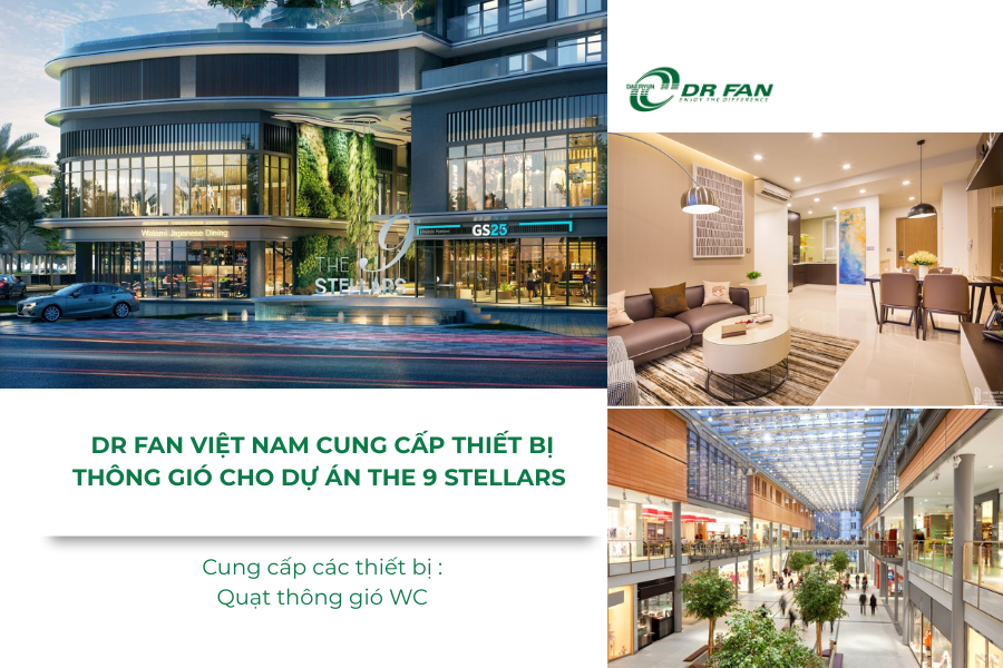 DR FAN Cung Cấp thiết bị thông gió cho Dự án The 9 Stellars